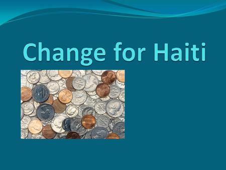 Change for Haiti.