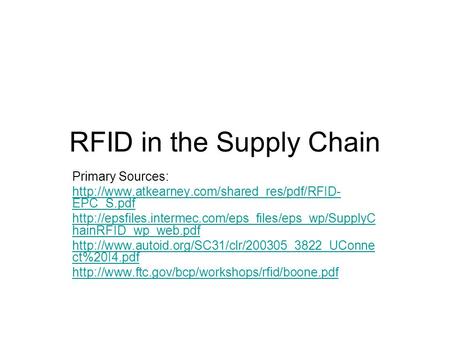 RFID in the Supply Chain Primary Sources:  EPC_S.pdf
