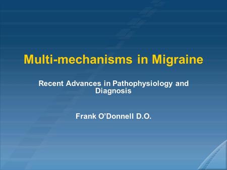 Multi-mechanisms in Migraine