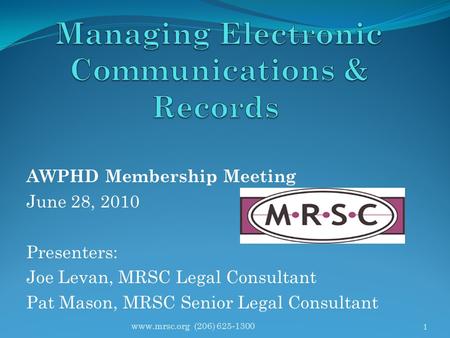 AWPHD Membership Meeting June 28, 2010 Presenters: Joe Levan, MRSC Legal Consultant Pat Mason, MRSC Senior Legal Consultant 1 www.mrsc.org (206) 625-1300.