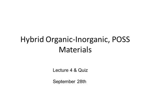 Hybrid Organic-Inorganic, POSS Materials