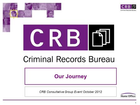 1 Our Journey CRB Consultative Group Event October 2012.