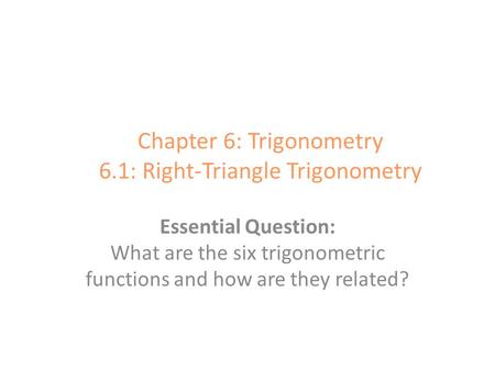 Chapter 6: Trigonometry 6.1: Right-Triangle Trigonometry
