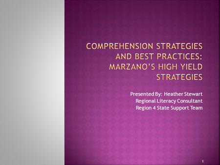 Presented By: Heather Stewart Regional Literacy Consultant Region 4 State Support Team 1.