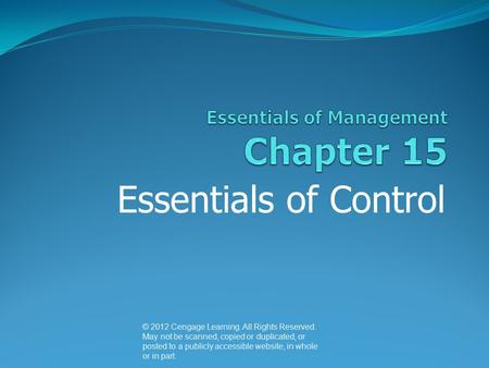 Essentials of Control © 2012 Cengage Learning. All Rights Reserved. May not be scanned, copied or duplicated, or posted to a publicly accessible website,