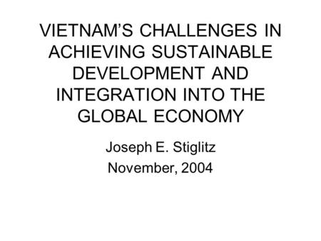 Joseph E. Stiglitz November, 2004