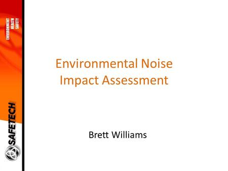 Environmental Noise Impact Assessment Brett Williams.