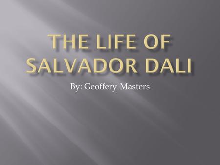 By: Geoffery Masters.  Salvador Dali was born on this date to Salvador Dali Cusi and his wife Felipa Domenech Ferres.  He was born in the small agricultural.