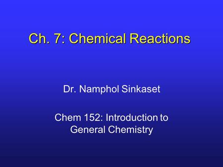 Ch. 7: Chemical Reactions