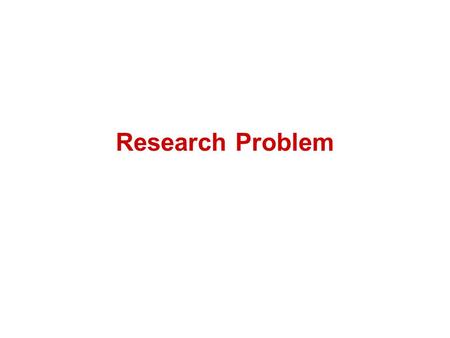 Research Problem. Outline 1. Learn how to define a research problem in CS field.