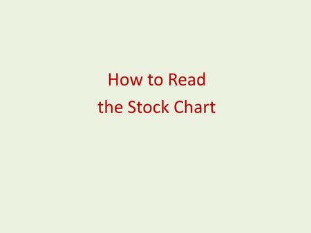 How to Read the Stock Chart. Stock charts There are several different kinds of charts: - line chart - OHLC chart - candlestick.