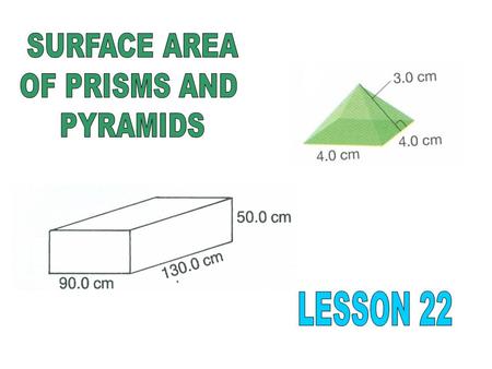 The surface area of a prism is the entire area of the outside of the object. To calculate surface area, find the area of each side and add them together.