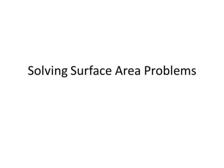 Solving Surface Area Problems
