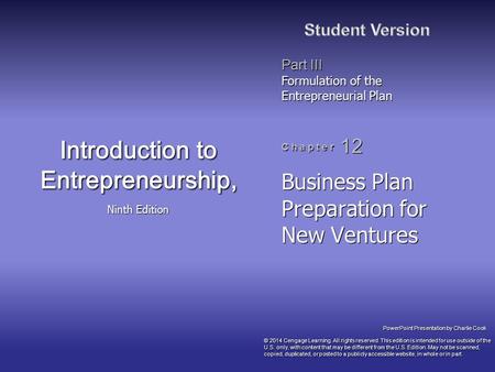 PowerPoint Presentation by Charlie Cook Part III Formulation of the Entrepreneurial Plan C h a p t e r 12 Introduction to Entrepreneurship, Ninth Edition.