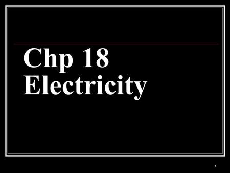 Chp 18 Electricity.