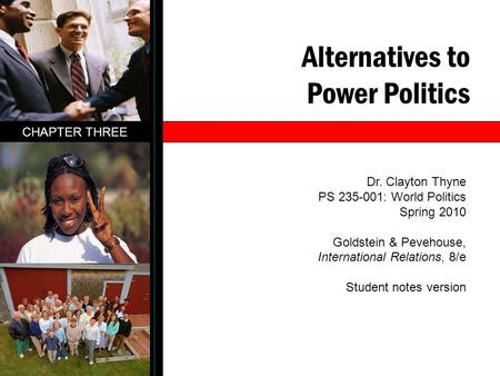Alternatives to Power Politics