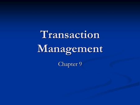 Transaction Management Chapter 9. What is a Transaction? A logical unit of work on a database A logical unit of work on a database An entire program An.