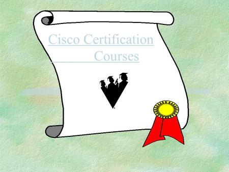 Cisco Certification Courses.. CISCO Routing & Switching Routing & Switching Specialization WAN Switching WAN Switching Certification Courses.
