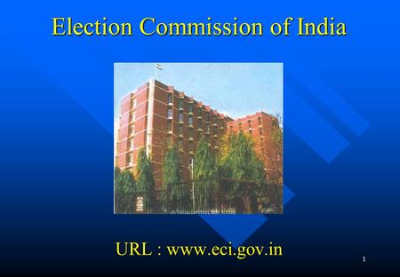 1 Election Commission of India URL : www.eci.gov.in.