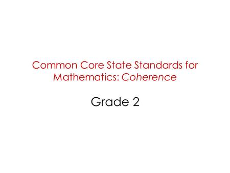 Common Core State Standards for Mathematics: Coherence Grade 2.
