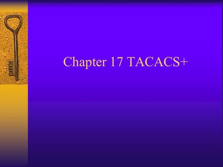 Chapter 17 TACACS+.