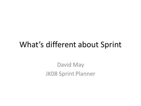 What’s different about Sprint David May JK08 Sprint Planner.