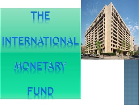 IMF is a forum of national economic policies, international monetary and financial systems, Which involves active dialogue with each member Country. When.
