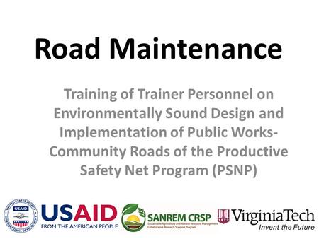 Road Maintenance Training of Trainer Personnel on Environmentally Sound Design and Implementation of Public Works- Community Roads of the Productive Safety.