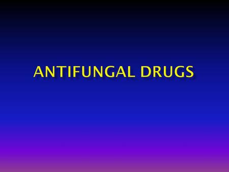 ANTIFUNGAL DRUGS.