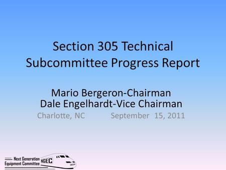 Section 305 Technical Subcommittee Progress Report Mario Bergeron-Chairman Dale Engelhardt-Vice Chairman Charlotte, NC September 15, 2011.