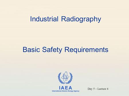 Industrial Radiography Basic Safety Requirements