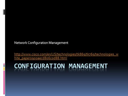 Network Configuration Management  hite_paper0900aecd806c0d88.html.