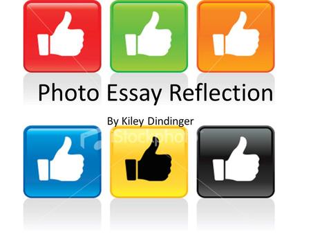Photo Essay Reflection By Kiley Dindinger. Characteristics of the Genre I focused on making sure that it all tied back to the genre but also caught the.