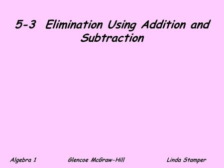 5-3 Elimination Using Addition and Subtraction