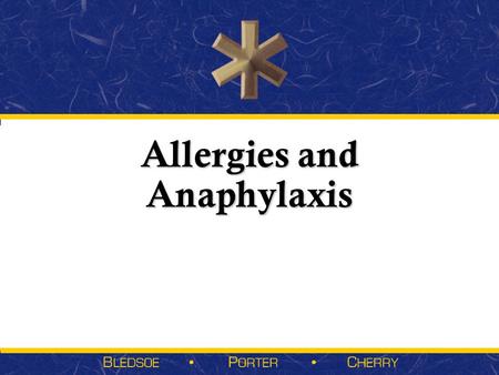 Allergies and Anaphylaxis. Sections  Pathophysiology  Assessment Findings in Anaphylaxis  Management of Anaphylaxis  Assessment Findings in Allergic.