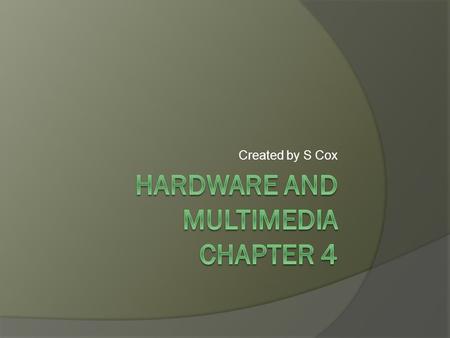 Created by S Cox. Objectives  Explain the basic differences between Macintosh and Windows computers  Describe what devices are used for entering information.