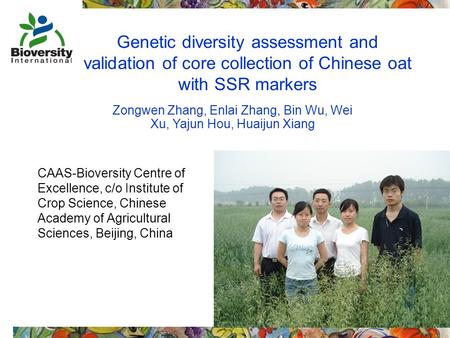 Genetic diversity assessment and validation of core collection of Chinese oat with SSR markers CAAS-Bioversity Centre of Excellence, c/o Institute of Crop.