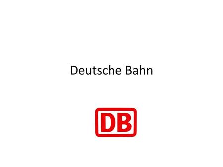 Deutsche Bahn. The symbol for the German Rail System is It stands for Deutsche Bahn.