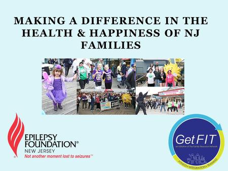 MAKING A DIFFERENCE IN THE HEALTH & HAPPINESS OF NJ FAMILIES.