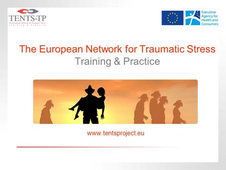 The European Network for Traumatic Stress Training & Practice www.tentsproject.eu.