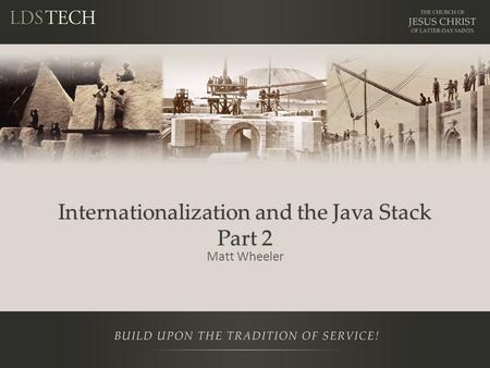 Internationalization and the Java Stack Part 2 Matt Wheeler.