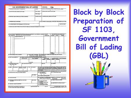 Block by Block Preparation of SF 1103, Government Bill of Lading (GBL)