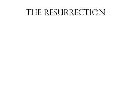 The Resurrection.