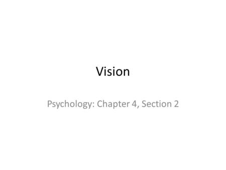 Vision Psychology: Chapter 4, Section 2. Light Light is electromagnetic energy That means light is on the same spectrum as X-rays, UV rays, microwaves.