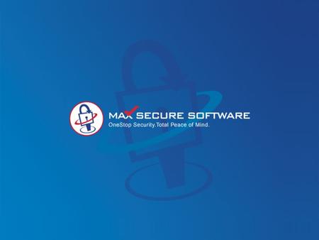 Max Secure Software founded in Jan 2003 develops innovative privacy, security, protection and performance solutions for Internet users. The company is.