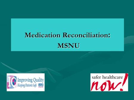Medication Reconciliation : MSNU. Origins of Medication Reconciliation as a Patient Safety strategy The Institute for Healthcare Improvement (IHI) introduced.
