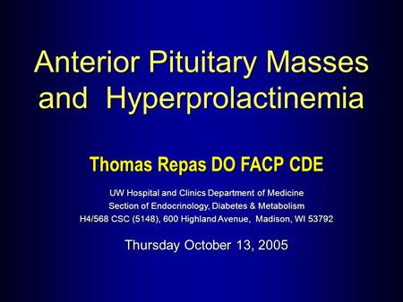 Thomas Repas DO FACP CDE UW Hospital and Clinics Department of Medicine Section of Endocrinology, Diabetes & Metabolism H4/568 CSC (5148), 600 Highland.