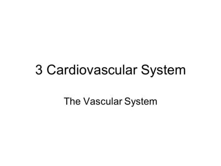 3 Cardiovascular System The Vascular System. Categories and structures of blood vessels Arteries metarterioles arterioles capillaries venules veins.