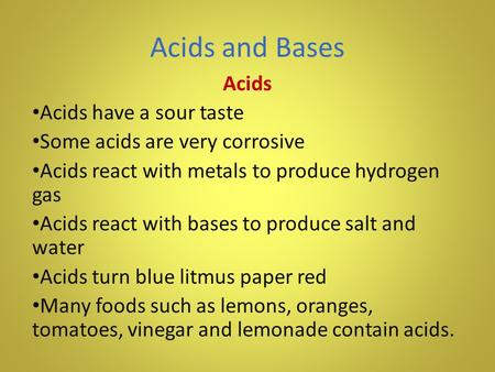 Acids and Bases Acids Acids have a sour taste