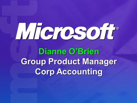 Dianne O’Brien Group Product Manager Corp Accounting.